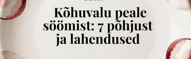 Kõhuvalu peale söömist: 7 põhjust ja lahendused