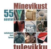 Minevikust tulevikku: 55 aastat nahakunsti õpet Tartus
