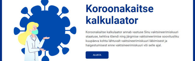 Uus kalkulaator aitab arvutada koroonatõendite kehtivust ja tõhustusdoosi aega