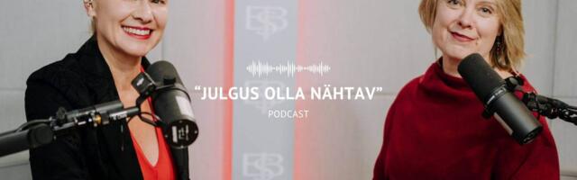 PODCAST “JULGUS OLLA NÄHTAV” I Anu Tähemaa: nähtavus ei ole kaasasündinud anne, vaid õpitav oskus