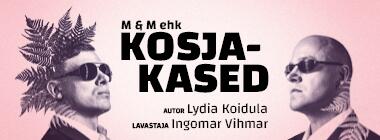 Endlas esietendus „M & M ehk kosjakased“