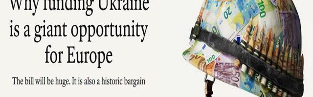 What’s The Real Reason Why The Economist Wants Europe To Spend $400 Billion More On Ukraine?