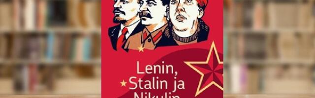 RAAMATUBLOGI: Lenin, Stalin ja Nikulin... Plakat oblastikomitees (või näiteks Riigikogus): „Kes meil ei tööta, see ei söö!“