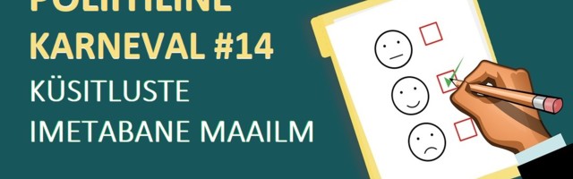 Poliitiline Karneval #14: küsitluste imetabane maailm (+video!)