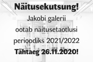 Taas on näitusekutsungi aeg! Tartu Lastekunstikooli Jakobi galerii ootab näitusetaotlusi perioodiks 2021/2022