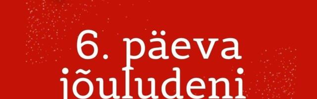 JÕULUKALENDRI LOOS: 6 päeva jõuludeni
