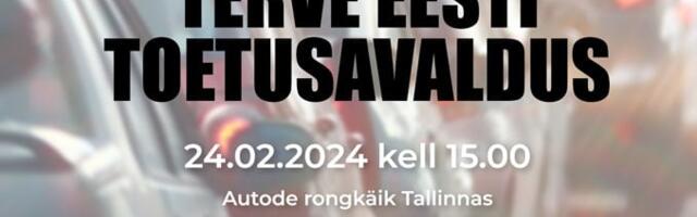 OLULINE TEADEANNE: Autode rongkäik Tallinnas 24. veebruaril-SEISAME KÕIK KOOS ÜKSTEISE ÕIGUSTE EEST!