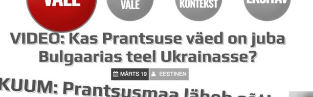 FAKTIKONTROLL | Prantsusmaa pole otsustanud, et viib oma väed Ukrainasse