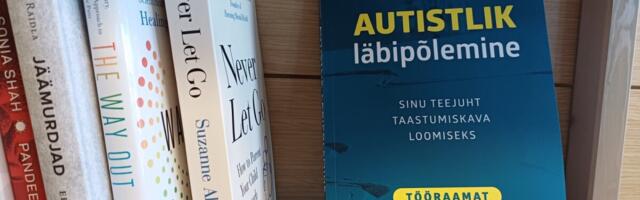RAAMAT: Miks autistlikud inimesed läbi põlevad?