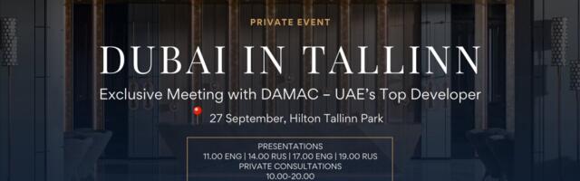 Dubai tuleb Tallinna: kohtumine DAMACi ja Dubai kinnisvaraturu tipptegijatega