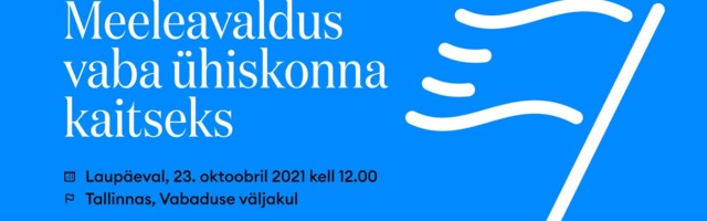 23. oktoobril toimub suur meeleavaldus vaba ühiskonna kaitseks