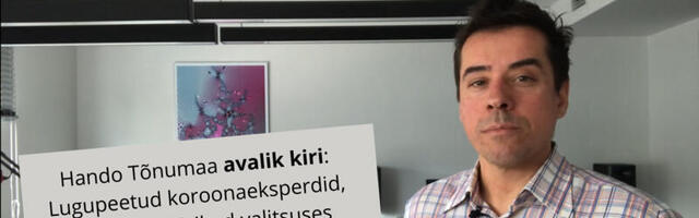 Hando Tõnumaa avalik kiri koroonakriisi vastutavatele isikutele: Kuhu edasi?
