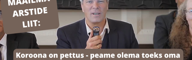 Video! Arstid üle maailma: koroonakriis on pettus, peab toimuma avatud arutelu