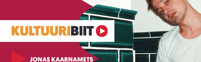 KULTUURIBIIT | Muusik Jonas Kaarnametsa aka jonas.f.k playlist