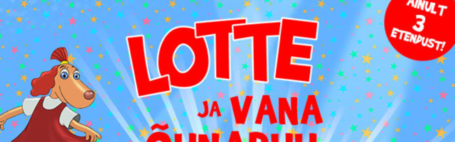 LOTTE UUS SEIKLUS: Kõige suurejoonelisem Lotte-etendus jõuab novembris Saku suurhalli, kaasa löövad Gerli Padar, Mait Malmsten, Jan Uuspõld, Elina Netšajeva ja teised staarid