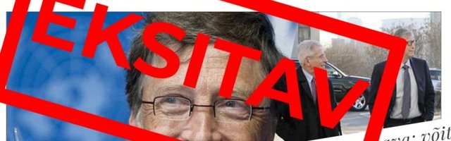 TUGEVALT EKSITAVAD VÄITED | Bill Gates kui vaktsiinivastaste vaenlane number üks