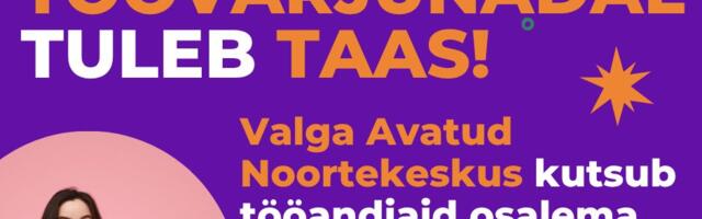 Valga Avatud Noortekeskus kutsub tööandjaid osalema töövarjunädalal!