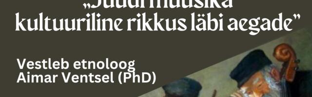 Homme kuuleb juudi kultuurist ja muusikast