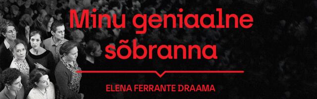 Vanemuise teatris esietendub „Minu geniaalne sõbranna“