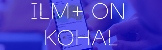 Nüüd kättesaadav: riiklik ilmaäpp ILM+