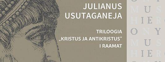 Dmitri Merežkovski ja tema triloogia „Kristus ja Antikristus“