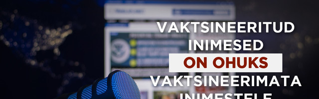 VIDEO | Tartu Ülikooli koroonauuring: vaktsineeritud inimesed on ohuks vaktsineerimata inimestele