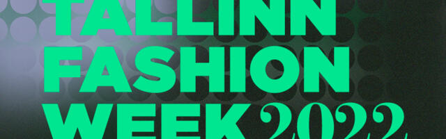 TALLINN FASHION WEEK toob kevadise värskuse tuntud tegijate ja noorte disainerite loominguga