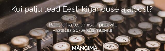 EESTI KIRJANDUSE PÄEV | „Raamat, raamat ja veel kord raamat!“ Pane oma teadmised proovile eesti kirjanduse viktoriinis