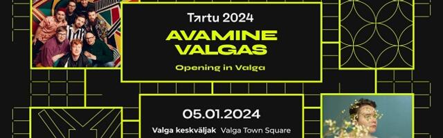 Tartu 2024 avamine Valgas