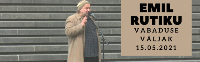 Video! Emil Rutiku kõne Vabaduse väljakul 15.05.2021