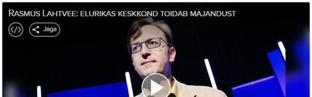 ERR: Rasmus Lahtvee: Elurikas keskkond toidab majandust