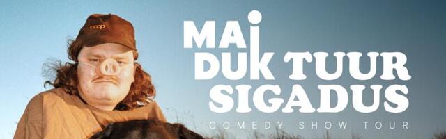 Maiduk: Suur Sigadus tuur algas!