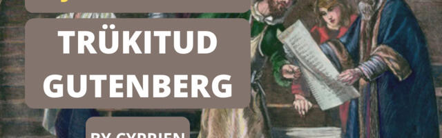 Ajaloopettus: kas trükikunsti “leiutaja” Gutenberg oli üldse olemas?