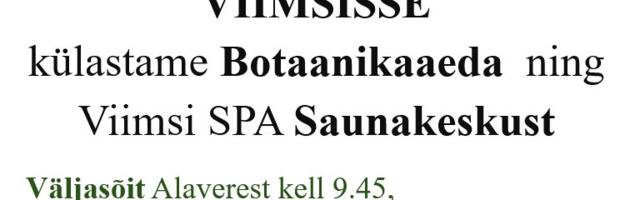 Sõidame botaanikaaeda ja Viimsi spaasse 16.04.2024