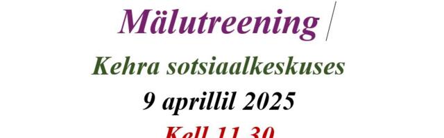 Mälutreening Kehra sotsiaalkeskuses 09.04.2025 kell 11.30
