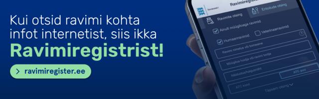 Algab teavituskampaania „Kui otsid ravimi kohta infot internetist, siis ikka Ravimiregistrist!“