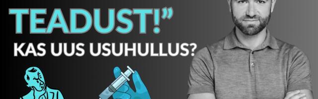 Video! Teadus – kas peaksime seda alati usaldama?