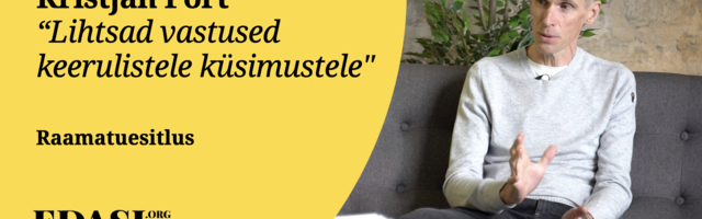 Raamatuesitlus. Kristjan Port. “Lihtsad vastused keerulistele küsimustele”