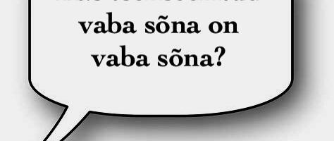 Kelle sõna on vaba? Sõnavabadust piiratakse seadustega