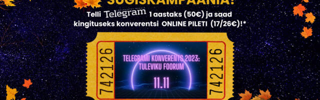 Kampaania kestab vaid südaööni: Telegram.ee aastatellimusega kaasa konverentsi online-pilet!