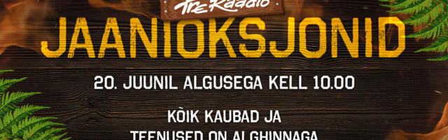 Tre Raadio Jaanioksjonid juba sellel REEDEL!