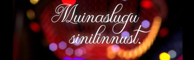 Muinaslugu sinilinnust ERR