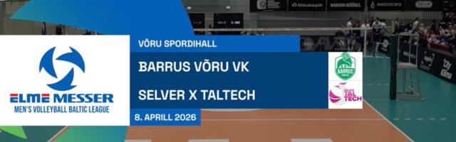 TÄISPIKKUSES | Vaata uuesti Barrus Võru VK - Selver x Taltech kohtumist!