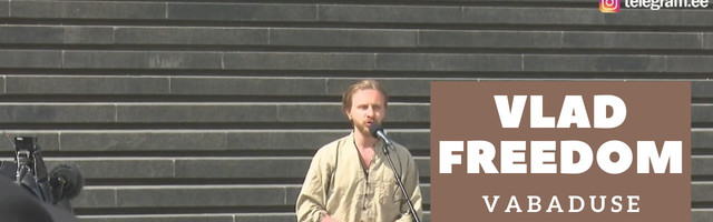Vlad Freedom Vabaduse väljakul 15.05.2021: teil ei ole õigust öelda tervetele inimestele, et nad on kohustatud hävitama oma tervist maski kandmisega