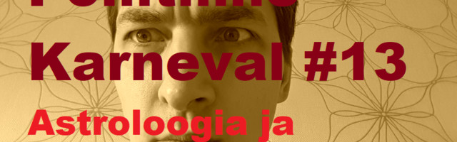 Poliitiline Karneval #13: astroloogia ja poliitika