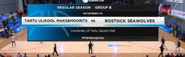 TÄISPIKKUSES | Vaata uuesti Tartu Ülikool Maks & Moorits - Rostock Seawolves kohtumist!