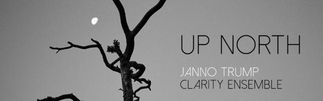 Janno Trump Clarity Ensemble – Up North (2022)