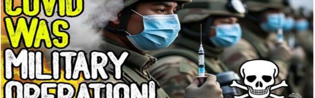 Covid-19 oli sõjaväe sõjaline biosõjaoperatsioon