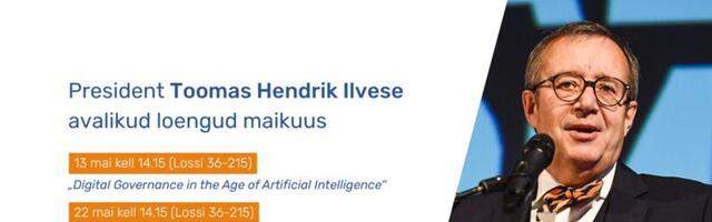 President Toomas Hendrik Ilvese avalikud loengud maikuus