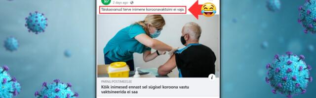 Postimees on hakanud ohtlikuks lamemaalaseks? “Täiskasvanud terve inimene koroonavaktsiini ei vaja”